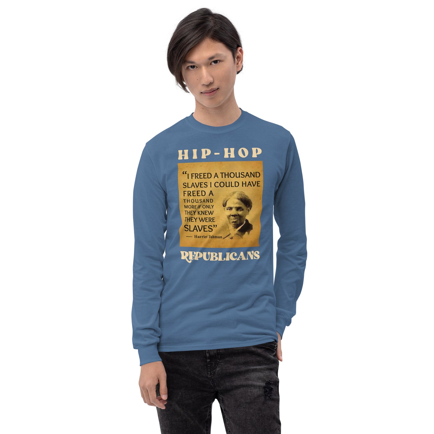 Harriet Tubman Hip-Hop Republicans Long Sleeve Shirt