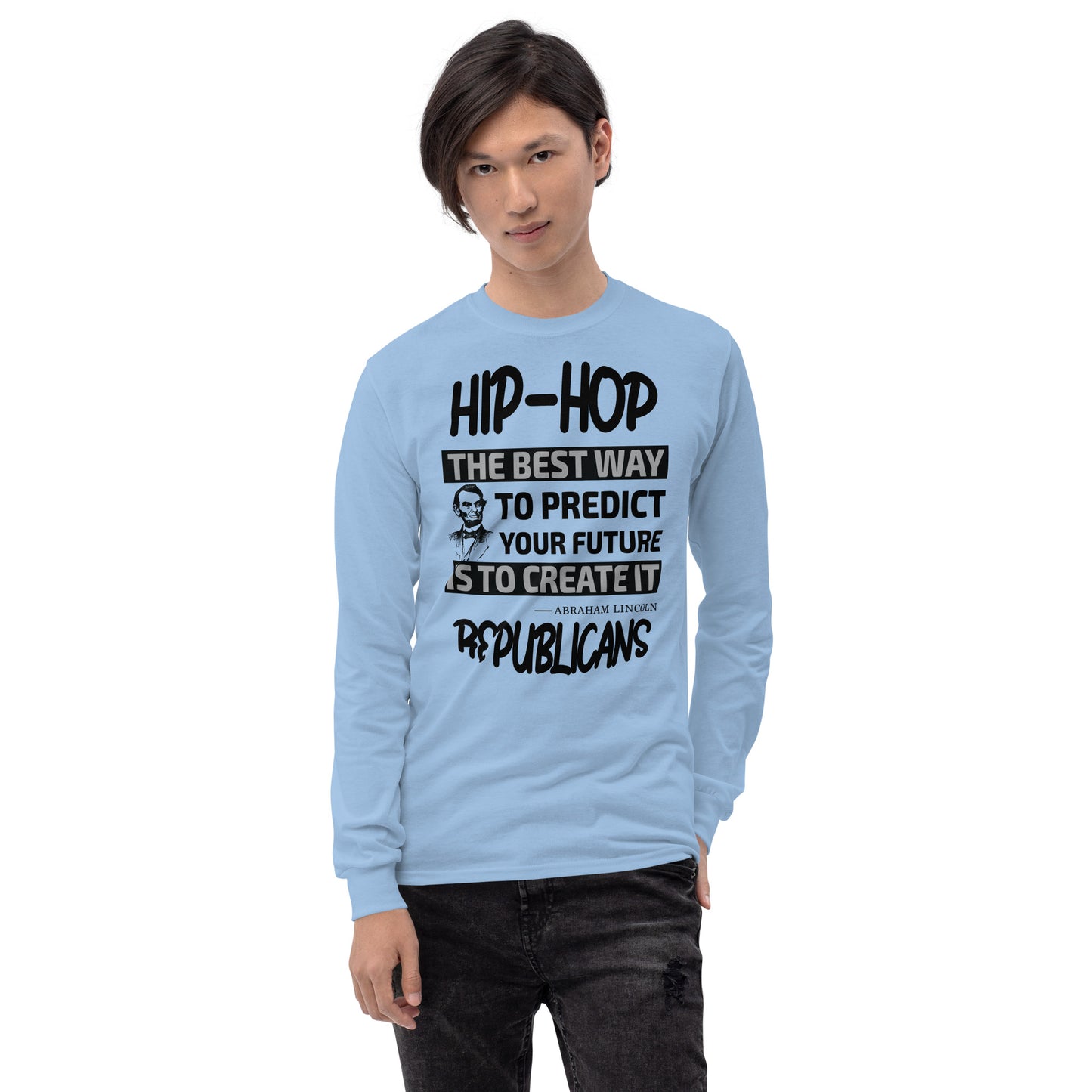 Abraham Lincoln Hip-Hop Republicans Long Sleeve Shirt