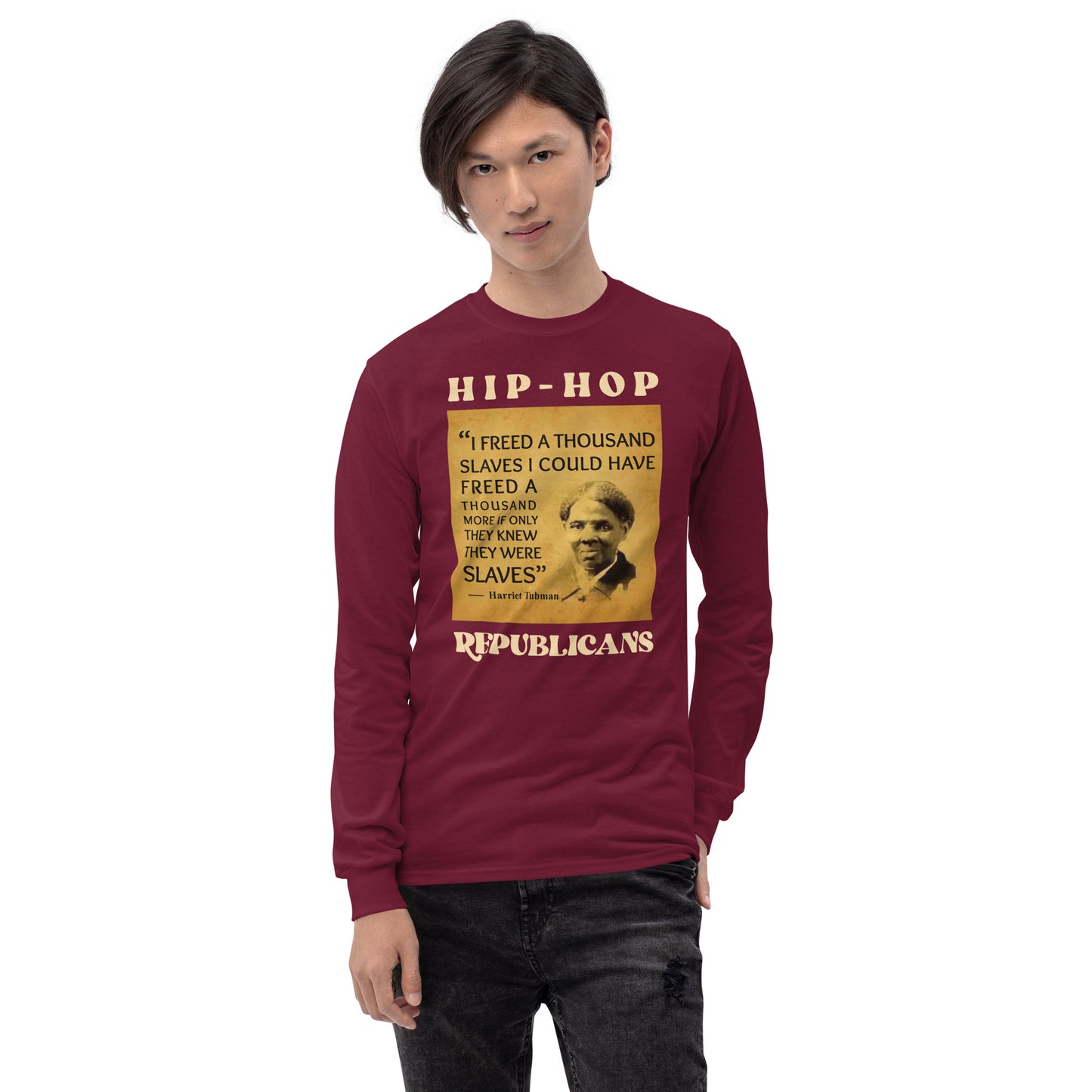 Harriet Tubman Hip-Hop Republicans Long Sleeve Shirt