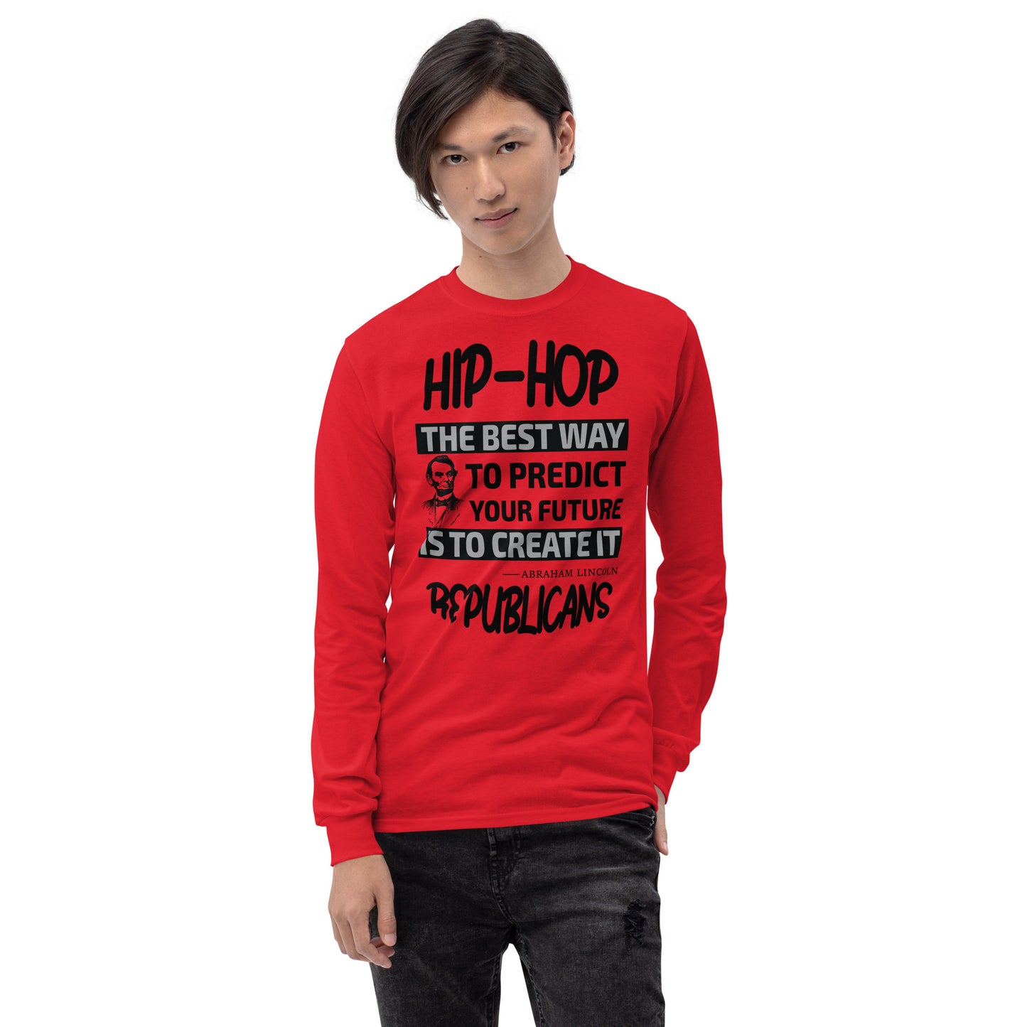 Abraham Lincoln Hip-Hop Republicans Long Sleeve Shirt