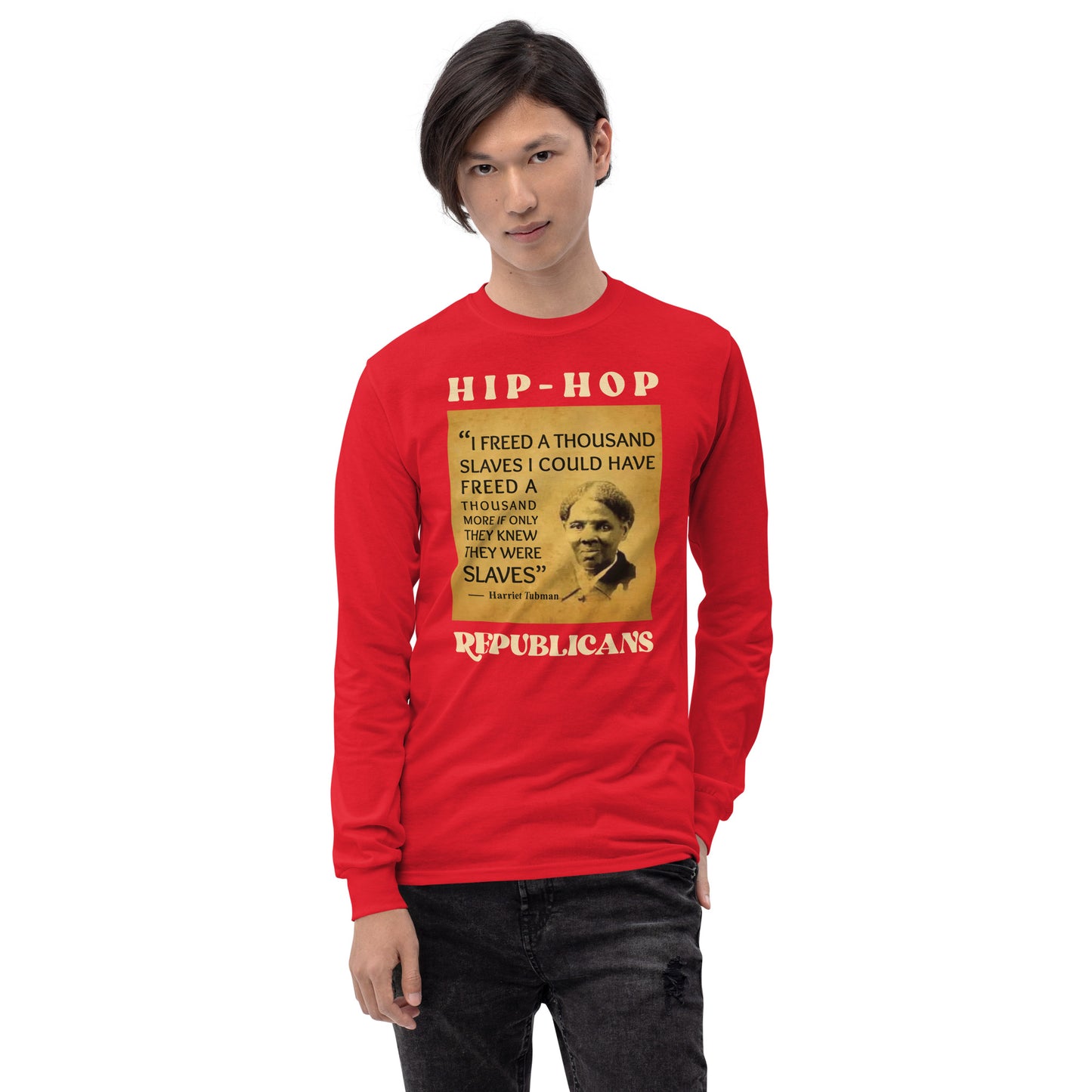Harriet Tubman Hip-Hop Republicans Long Sleeve Shirt
