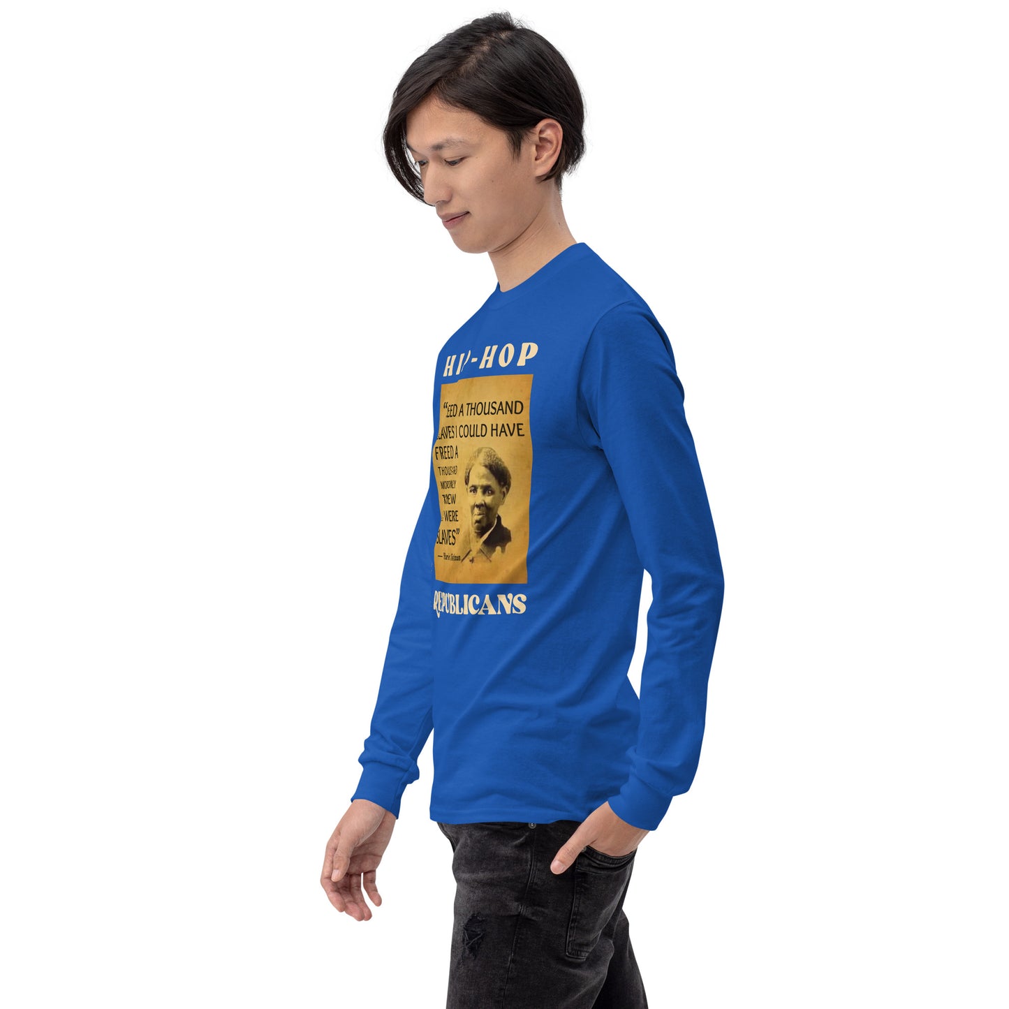 Harriet Tubman Hip-Hop Republicans Long Sleeve Shirt