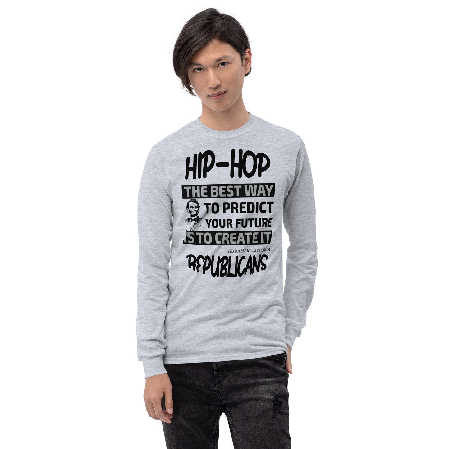 Abraham Lincoln Hip-Hop Republicans Long Sleeve Shirt